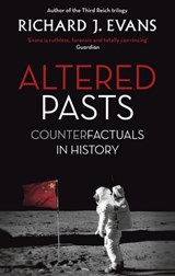 Altered Pasts - Sir Richard J. Evans FBA, FRSL, FRHistS - 9781408705544