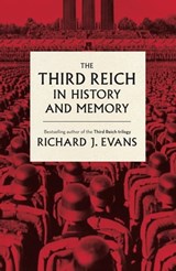 The Third Reich in History and Memory - Sir Richard J. Evans FBA, FRSL, FRHistS - 9781408706435