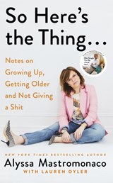 So Here's the Thing - Alyssa Mastromonaco ; Lauren Oyler - 9781408712627