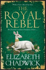 The Royal Rebel - Elizabeth Chadwick - 9781408729809