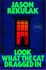 Look What the Cat Dragged In - Jason Rekulak - 9781408737286