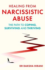 Healing from Narcissistic Abuse - Dr Daksha Hirani - 9781408783436