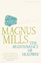 The Maintenance of Headway - Magnus Mills - 9781408800768