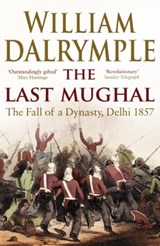 The Last Mughal - William Dalrymple - 9781408800928