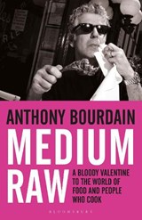 Medium Raw - Anthony Bourdain - 9781408809747