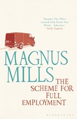 The Scheme for Full Employment - Magnus Mills - 9781408813744
