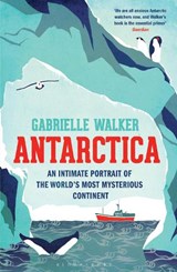 Antarctica - Gabrielle Walker - 9781408830598