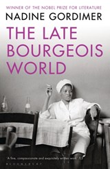 The Late Bourgeois World | Nadine Gordimer | 