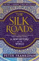 The Silk Roads | Professor Peter Frankopan | 