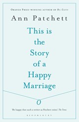 This Is the Story of a Happy Marriage - Ann Patchett - 9781408842416