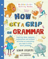 How to Get a Grip on Grammar - Simon Cheshire - 9781408862551