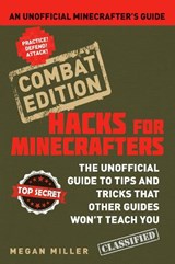 Hacks for Minecrafters: Combat Edition - Megan Miller - 9781408869635