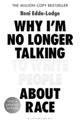 Why I’m No Longer Talking to White People About Race - Reni Eddo-Lodge - 9781408870587
