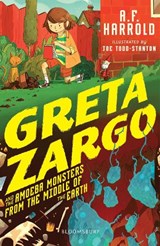 Greta Zargo and the Amoeba Monsters from the Middle of the Earth - A.F. Harrold - 9781408881774