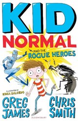 Kid Normal and the Rogue Heroes - Greg James ; Chris Smith - 9781408884553