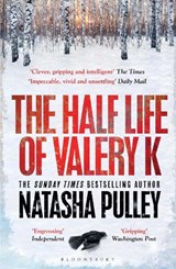 The Half Life of Valery K - PULLEY,  Natasha - 9781408885154