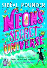 Neon's Secret Universe - Sibeal Pounder - 9781408894149