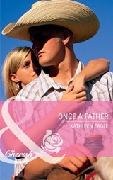 Once a Father (Mills & Boon Cherish) - Kathleen Eagle - 9781408902141