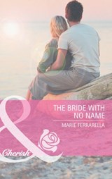 The Bride With No Name (Kate's Boys, Book 2) (Mills & Boon Cherish) - Marie Ferrarella - 9781408911426