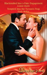 Blackmailed Into A Fake Engagement / Tempted Into The Tycoon's Trap / Bh Short I: Blackmailed Into a Fake Engagement (The Hudsons of Beverly Hills) / Tempted Into the Tycoon's Trap / BH Short I (The H - Leanne Banks ; Emily McKay ; Maureen Child - 9781408915745