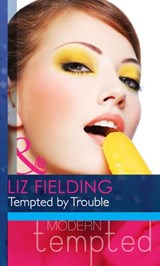 Tempted By Trouble (Mills & Boon Modern Heat) - Liz Fielding - 9781408917466