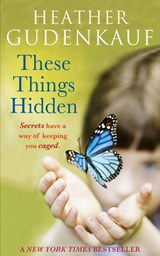 These Things Hidden - Heather Gudenkauf - 9781408935453