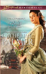 The Gunman's Bride (Mills & Boon Historical) - Catherine Palmer - 9781408937693