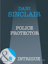 Police Protector (Mills & Boon Intrigue) - Dani Sinclair - 9781408947821