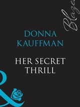Her Secret Thrill (Mills & Boon Blaze) - Donna Kauffman - 9781408948477