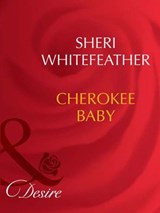 Cherokee Baby (Mills & Boon Desire) - Sheri WhiteFeather - 9781408949917