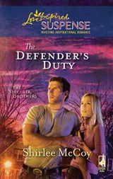 The Defender's Duty (The Sinclair Brothers, Book 3) (Mills & Boon Love Inspired) - Shirlee McCoy - 9781408966983