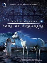 Song Of Unmaking (White Magic, Book 2) - Caitlin Brennan - 9781408976357