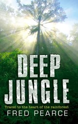 Deep Jungle - Fred Pearce - 9781409010968