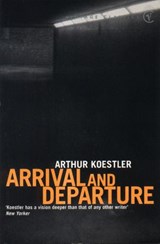 Arrival And Departure - Arthur Koestler - 9781409018773