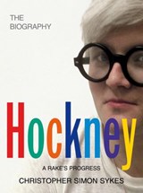 Hockney: The Biography Volume 1 - Christopher Simon Sykes - 9781409023661