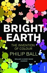 Bright Earth - Philip Ball - 9781409088318