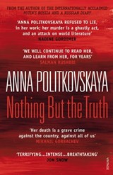 Nothing but the Truth - Anna Politkovskaya - 9781409090267