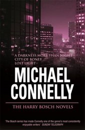 The Harry Bosch Novels: Volume 3 (darkess More Than Night, City Of Bones, Lost Light)