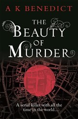 The Beauty of Murder - A. K. Benedict - 9781409103929