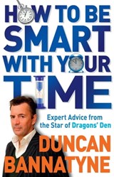 How To Be Smart With Your Time - Duncan Bannatyne - 9781409112891