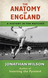 The Anatomy of England - Jonathan Wilson - 9781409118206