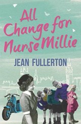 All Change for Nurse Millie - Jean Fullerton - 9781409137412