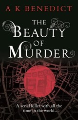 The Beauty of Murder - A K Benedict - 9781409144533