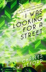 I Was Looking For a Street - Charles Willeford - 9781409152514