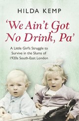 'We Ain't Got No Drink, Pa' - KEMP,  Hilda ; Kemp, Cathryn - 9781409158400