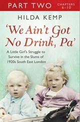 'We Ain't Got No Drink, Pa': Part 2 - Hilda Kemp ; Cathryn Kemp - 9781409159810