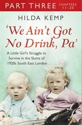 'We Ain't Got No Drink, Pa': Part 3 - Hilda Kemp ; Cathryn Kemp - 9781409159827