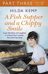 A Fish Supper and a Chippy Smile: Part 3 - Hilda Kemp ; Cathryn Kemp - 9781409162469