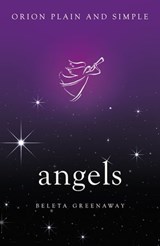 Angels, Orion Plain and Simple - Beleta Greenaway - 9781409169826