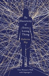 The Electricity of Every Living Thing - Katherine May - 9781409172529